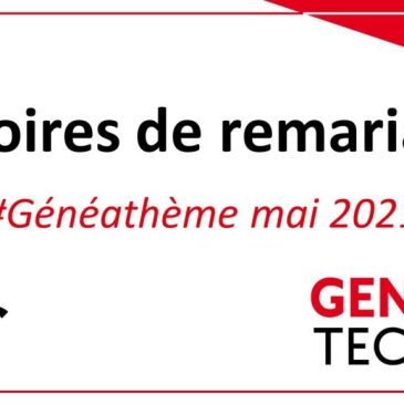 Diapositive aux couleurs de Généatech et annonçant le thème du Généathème de mai 2021 : histoires de remariages